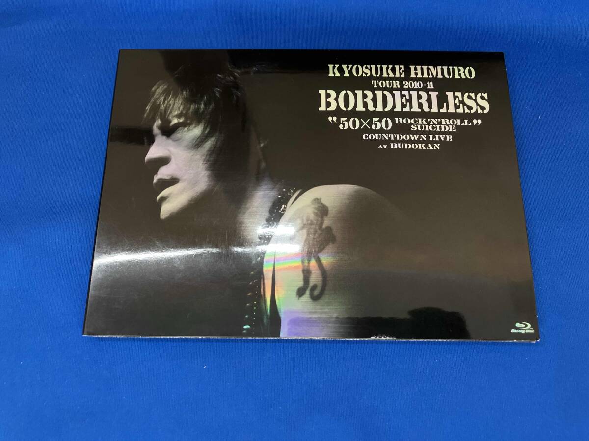 Blu-ray+2CD】 氷室京介 KYOSUKE HIMURO TOUR2010-11 BORDERLESS 50×50