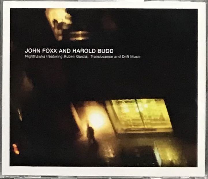 John Foxx And Harold Budd Nighthawks, Translucence And Drift Music