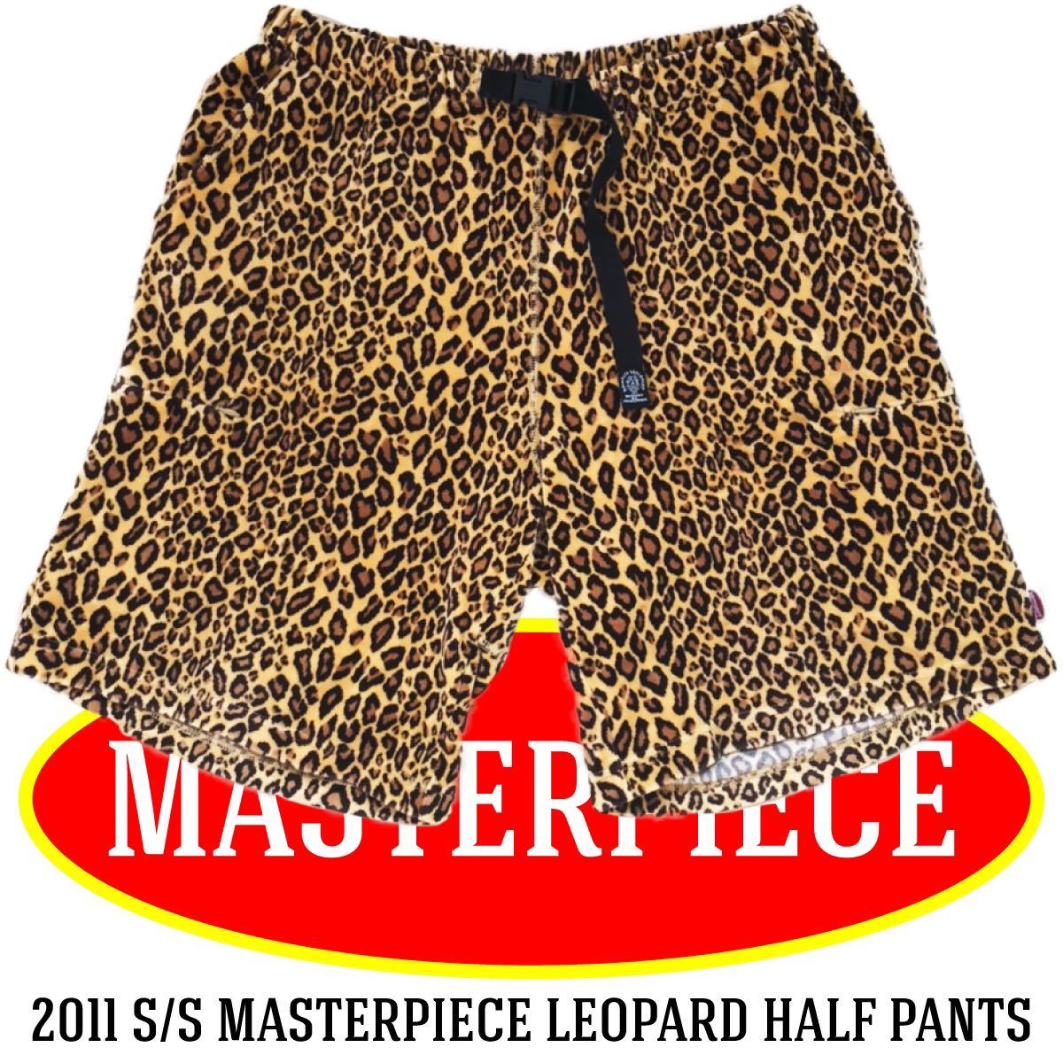 極美MASTERPIECE レオパード柄ショートパンツ短パンマスターピース当時物 窪塚洋介・山本KID着用 2011/SS MASTERPIECE マスターピースレオパード