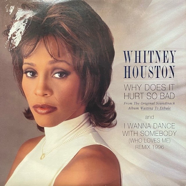 Whitney Houston Why Does It Hurt So Bad I Wanna Dance whitney-houston-why-does-it-hurt-so-bad-i-wanna-dance